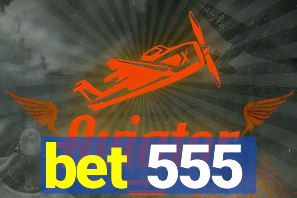 bet 555